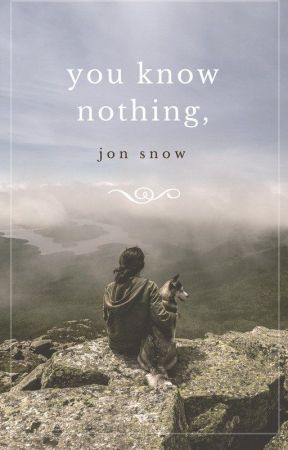 you know nothing | jon snow✡️ by my5ter1es