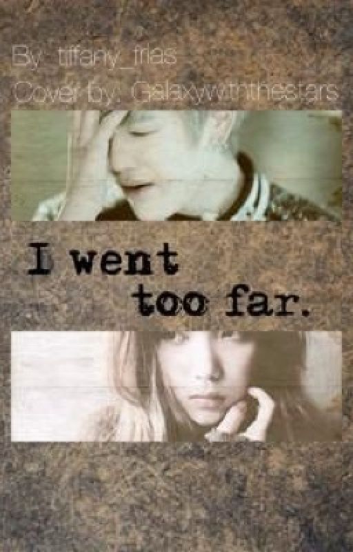 I Went Too Far.. (B.A.P. Zelo) by tiffany_frias