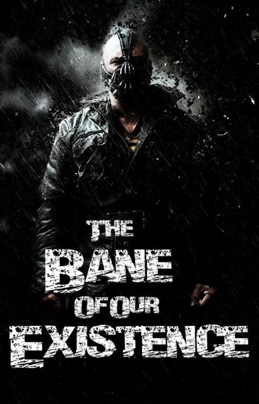 The Bane of Our Existence [The Dark Knight Rises] by UnderMySkin