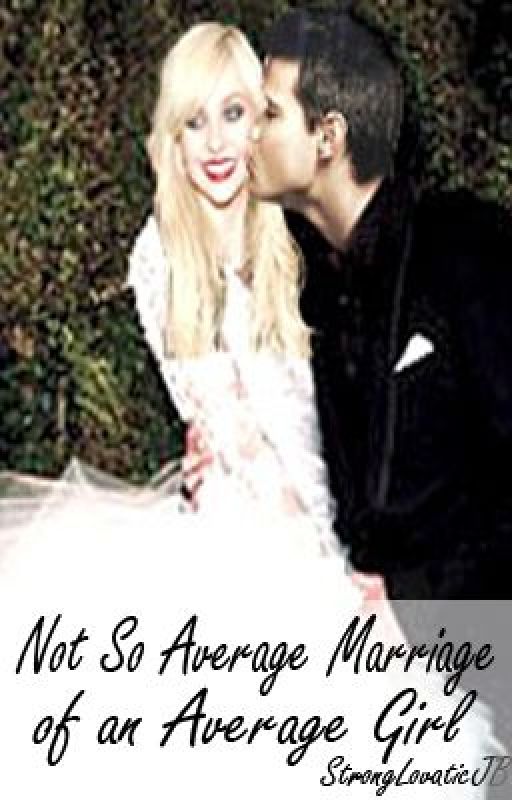 Not So Average Marriage of an Average Girl - Taylor Lautner Fan Fiction by ShellMarie35