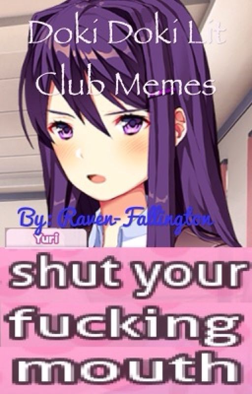 BEST Doki Doki Lit. Club Memes EVER! by Raven-Fallington