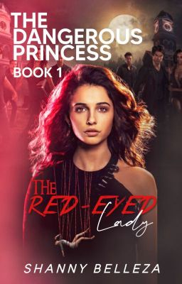 The Dangerous Princess: The Red-Eyed Lady cover