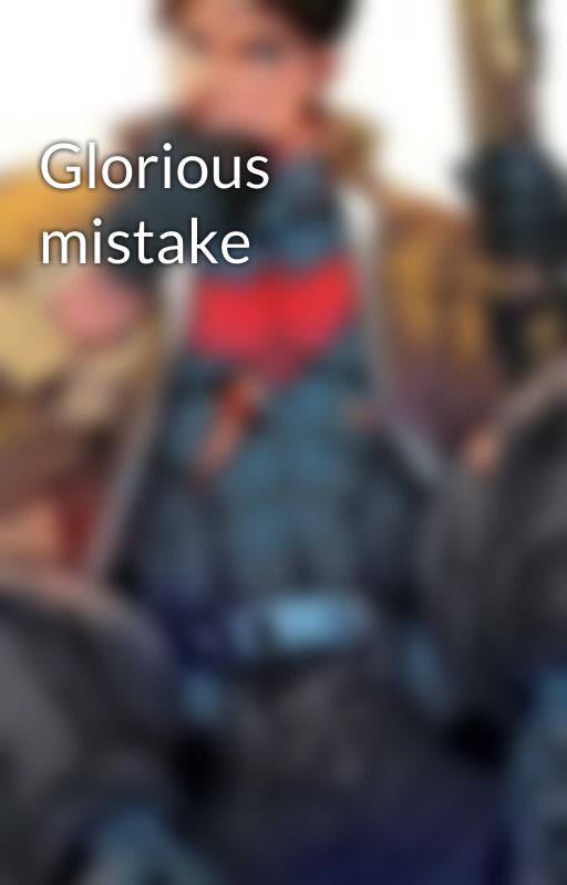 Glorious mistake by IShipManyThings