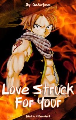 Love Struck for You (Natsu x Reader) |Completed| cover