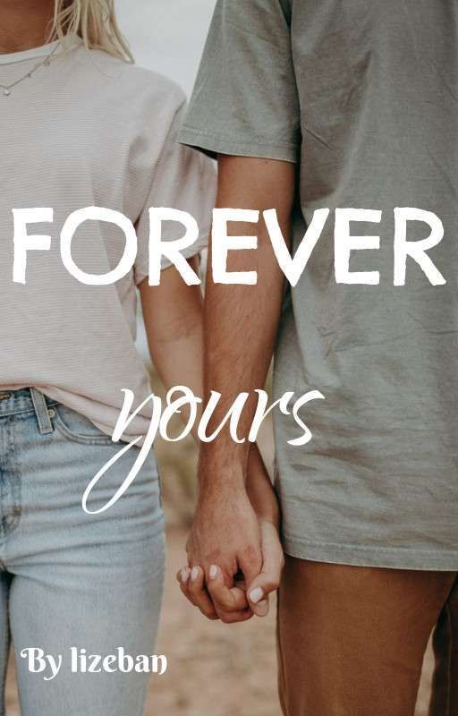 Forever Yours by Lizeban