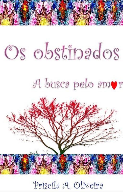 Os Obstinados - A busca pelo amor by user63705957