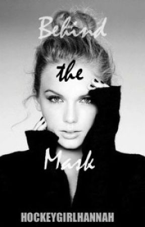 Behind the Mask (Taylor Swift/1D FanFic) by hannnahevelyn