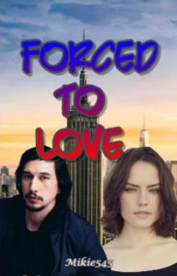 Forced To Love - Reylo AU cover