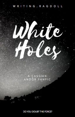 White Holes [Cassian Andor x OC] cover