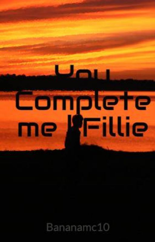 You Complete me | Fillie by Bananamc10