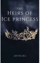 The Heirs Of Ice Princess ✔ by arynlxa