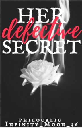 Her Defective Secret - CURRENTLY NOT UPDATING by philocalic