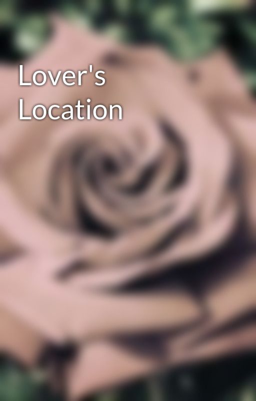 Lover's Location  by Mickeylover46