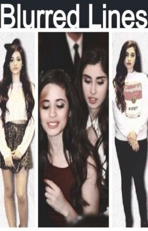 Blurred Lines (originally started in Songs About Camren) by MusicMakesItBetter