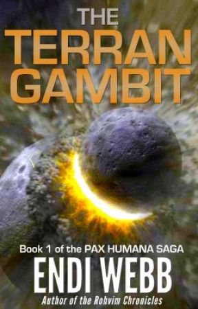 The Terran Gambit (Book 1 of The PAX HUMANA saga) by endiwebb