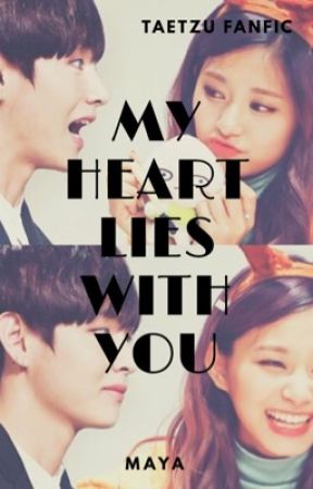 My Heart Lies with You (TaeTzu fanfic) [COMPLETED] by mtaetzu