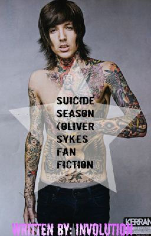 Suicide Season (Oliver Sykes fanfiction) by Involution