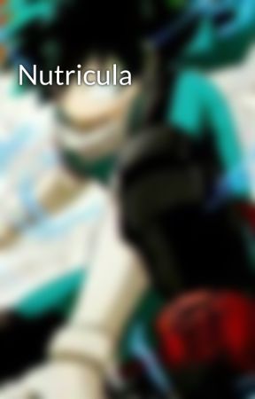 Nutricula   by MidoriDeku