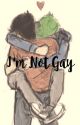 I'm not gay by ShadowIsEm