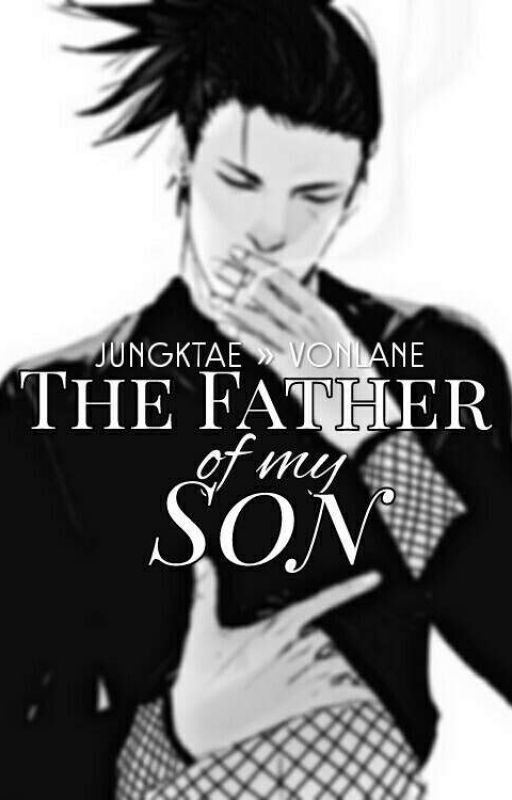 The Father of my Son || jiwooap » vonlane by vonlane