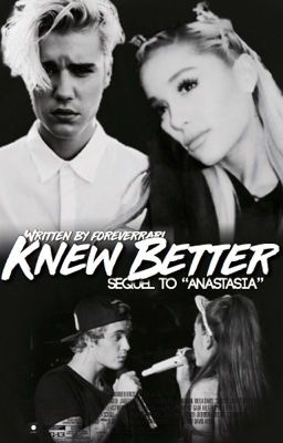 Knew Better • Jariana Story (Sequel to Anastasia) cover