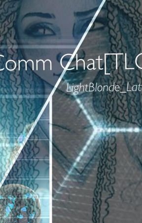 Comm Chat[TLC] by LightBlonde_Latte