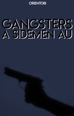 GANGSTERS - SIDEMEN AU cover