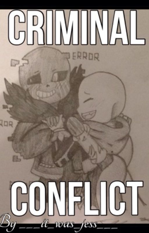 Criminal Conflict (An Undertale sanscest story) by __Purple_Fluffball__