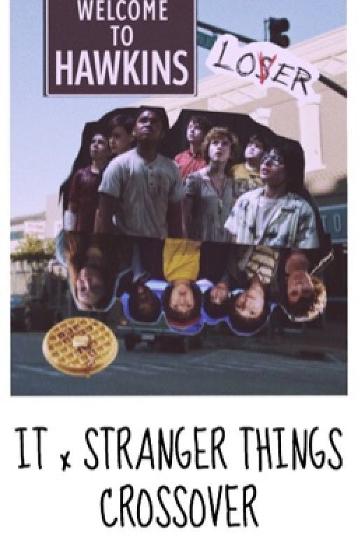 IT gets Stranger- IT 2017 and stranger things crossover by lzjayj