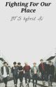 Fighting For Our Place - BTS Hybrid AU by _xItsJustMe_