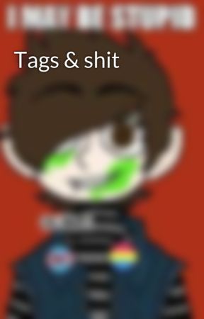 Tags & shit by DeathofaMarc