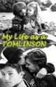 My Life as a Tomlinson. by AmAzIng4me