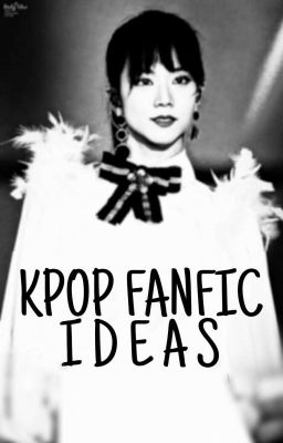 ◀️{ kpop fanfic ideas }▶️ cover