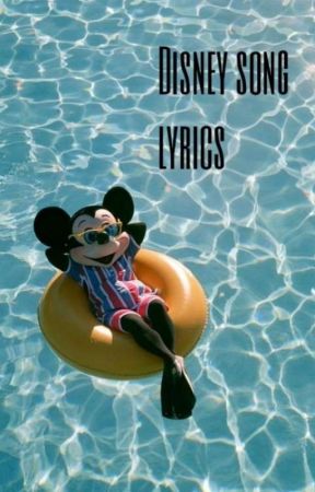 >Disney song lyrics< by ebsferry