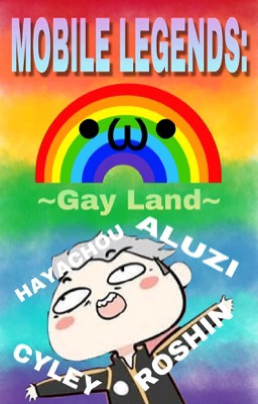 MOBILE LEGENDS: Gay Land by f_in_the_mine