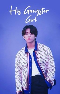 His Gangster Girl || J.Jk [Completed]✔ cover