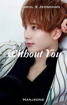 Without You-C.SC x Y.JH [COMPLETED] cover