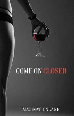 Come On Closer [Roman Godfrey x Reader // One-Shot]  cover