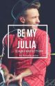  be my julia ➙ ziam by ArbuzikLouisa