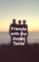 Friends with the Dolan Twins by harrys_gay_vodka_