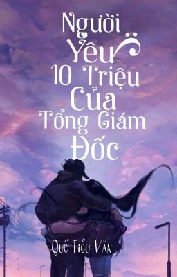 Người Yêu 10 Triệu Của Tổng Giám Đốc [FULL] cover