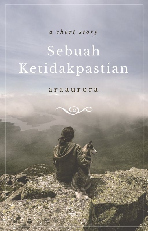 Sebuah Ketidakpastian by ohmynyo