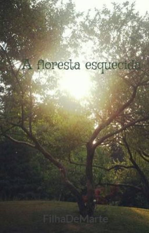 A floresta esquecida by FilhaDeMarte