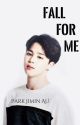 BTS JiminxReader FF|| Fall For Me by BubbleGumPinkJimin