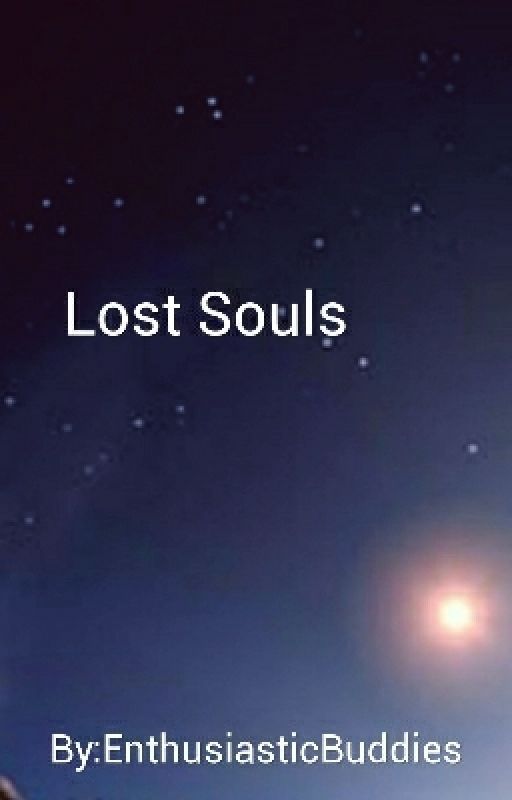 Lost Souls by EnthusiasticBuddies