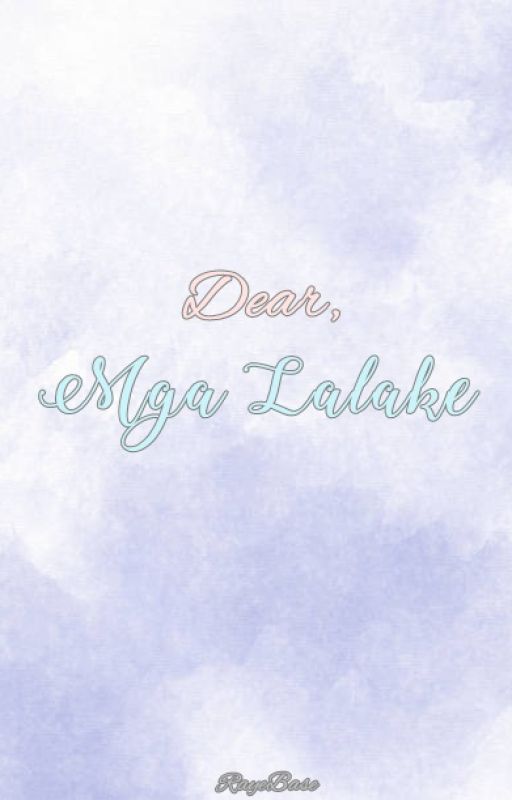 Dear Mga Lalake, by RayeBase