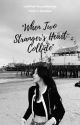 When Two Strangers Heart Collide || Mina×FemReader by lernjerge