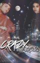 Crazy: The Sequel by salutebreezy_