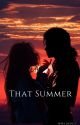 That Summer by apple_jacks_7