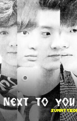 Next to You.[EXO FANFIC] cover